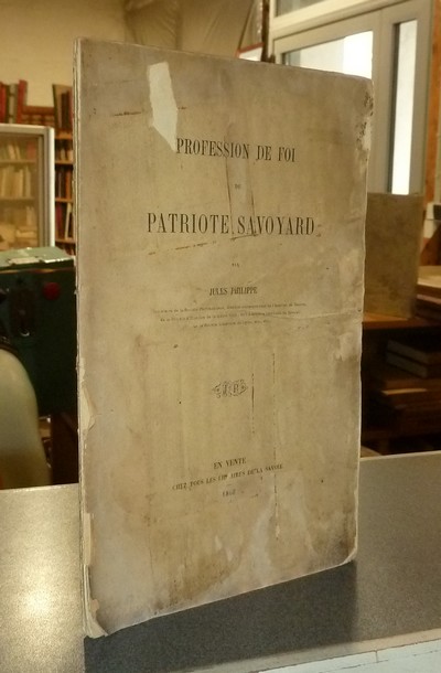 Livre ancien Savoie - Profession de Foi du Patriote savoyard - Philippe, Jules