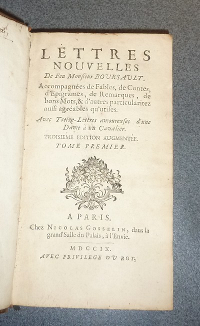 Lettres nouvelles de Feu Monsieur de Boursault. Accompagnées de Fables, de Contes, d'Épigrammes, de Remarques, de bons mots & d'autres particularitez aussi agréables qu'utiles. Avec treize lettres amoureuses d'une Dame à un Cavalier (3 volumes)