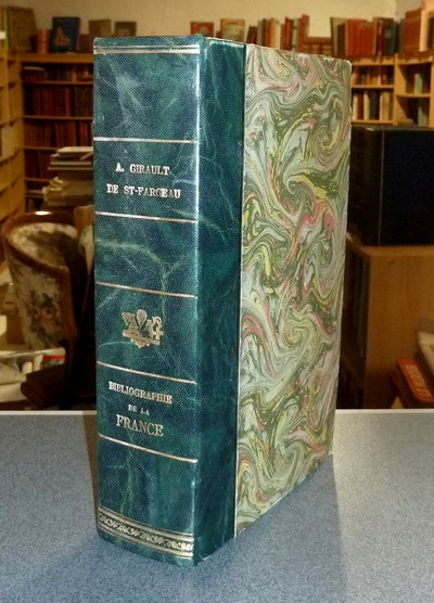 Bibliographie historique et topographique de la France ou Catalogue de tous les ouvrages imprimés en français depuis le XVe siècle jusqu'au mois d'avril 1845, classés de 4 manières et contenant les titres d'environs 12 000 ouvrages...