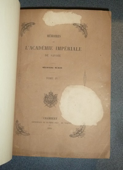 Mémoires de l'Académie Impériale de Savoie. Seconde série Tome IV, 1861. Souvenirs du règne d'Amédée VIII, premier duc de Savoie