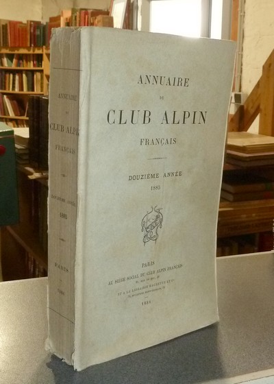 Annuaire du Club Alpin français. Douzième année 1885