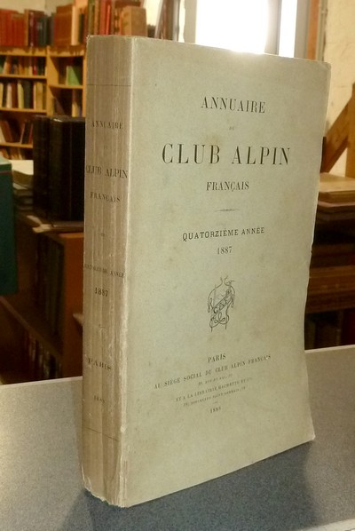 Annuaire du Club Alpin français. Quatorzième année 1887 - Annuaire du Club Alpin