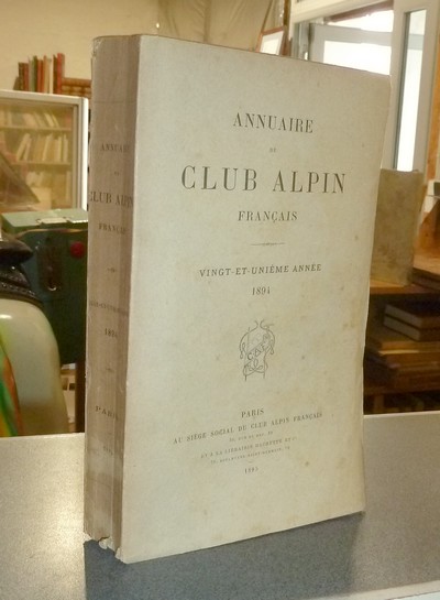 livre ancien - Annuaire du Club Alpin français. Vingt-et-unième année 1894 - Annuaire du Club Alpin