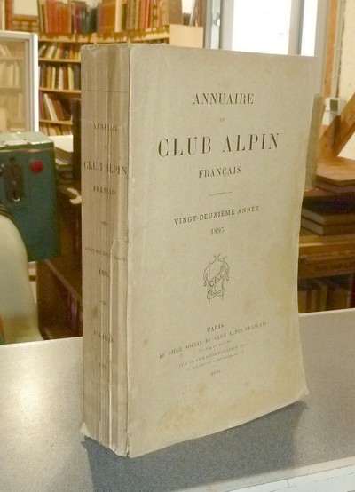 Annuaire du Club Alpin français. Vingt-deuxième année 1895 - Annuaire du Club Alpin