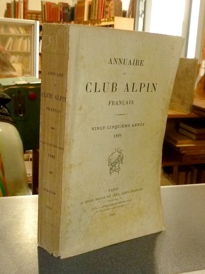 livre ancien - Annuaire du Club Alpin français. Vingt-cinquième année 1898 - Annuaire du Club Alpin