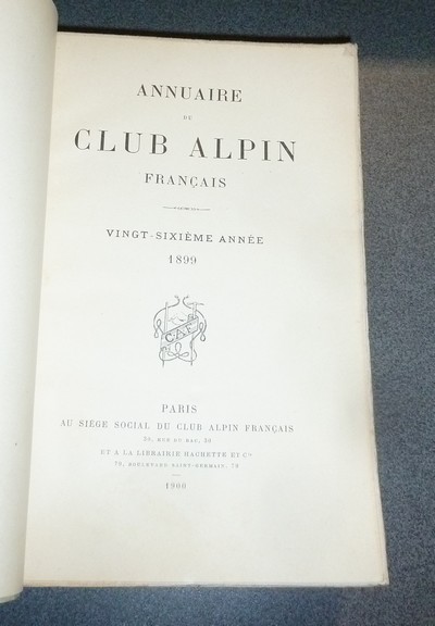 Annuaire du Club Alpin français. Vingt-sixième année 1899