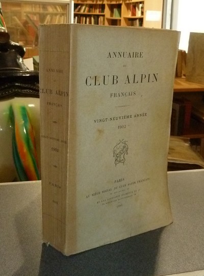 livre ancien - Annuaire du Club Alpin français. Vingt-neuvième année 1902 - Annuaire du Club Alpin