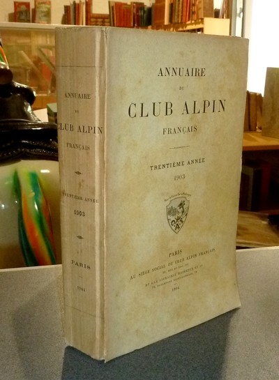 Annuaire du Club Alpin français. Trentième année 1903