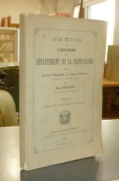 Livre ancien Savoie - Précis de l'histoire du Département de la Haute-Savoie - Folliet, André & Duval, César & Bruchet, Max