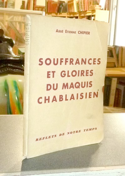 Souffrances et gloires du maquis chablaisien