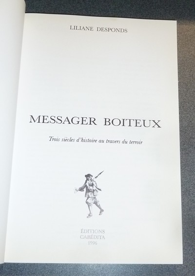 Messager boiteux - Trois siècles d'histoire au travers du terroir