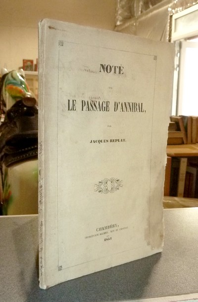 Livre ancien - Note sur le Passage d'Annibal - Replat, Jacques