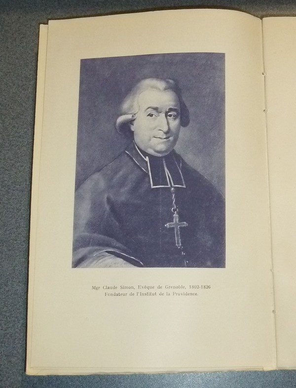 L'institut de la Providence de Grenoble. Origines et fondations 1821 - 1839. Une congrégation française sous la Restauration