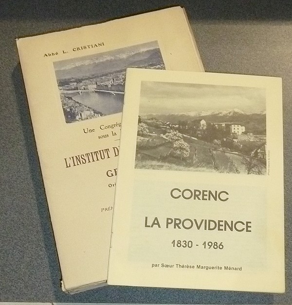 L'institut de la Providence de Grenoble. Origines et fondations 1821 - 1839. Une congrégation française sous la Restauration