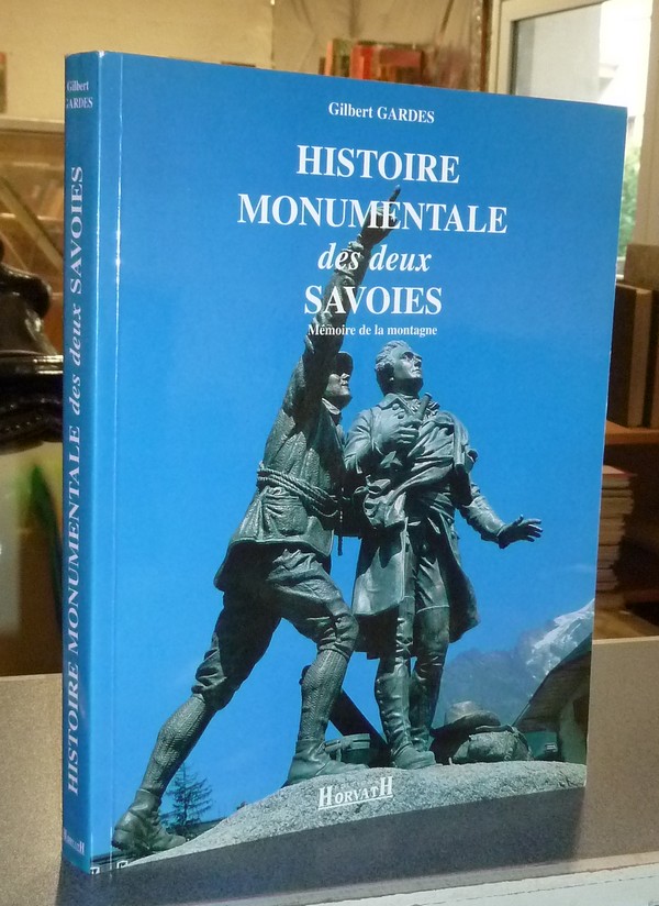 Histoire monumentale des deux Savoies. Mémoire de la montagne