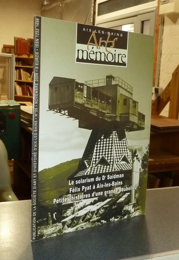 Livre ancien Savoie - Arts et mémoire d'Aix-les-Bains N° 55 - Le solarium du Dr Saidman - Félix... - Société d'Art et d'Histoire d'Aix les Bains