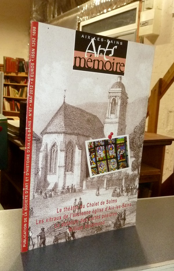 Livre ancien Savoie - Arts et mémoire d'Aix-les-Bains N° 67 - Le Théâtre du chalet de Solms - Les... - Société d'Art et d'Histoire d'Aix les Bains