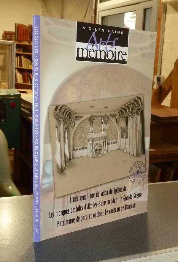 Livre ancien Savoie - Arts et mémoire d'Aix-les-Bains N° 83 - Étude graphique du salon Splendide -... - Société d'Art et d'Histoire d'Aix les Bains