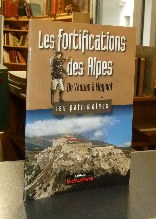 Livre ancien Savoie - Les fortifications des Alpes de Vauban à Maginot - Bornecque, Robert