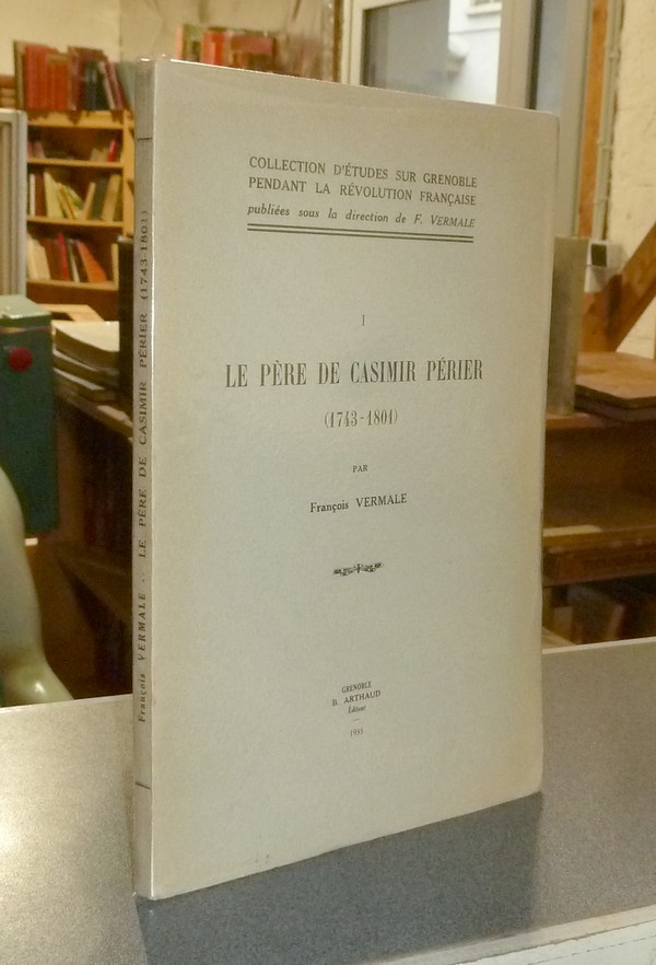 Le Père de Casimir Périer (1743-1801)