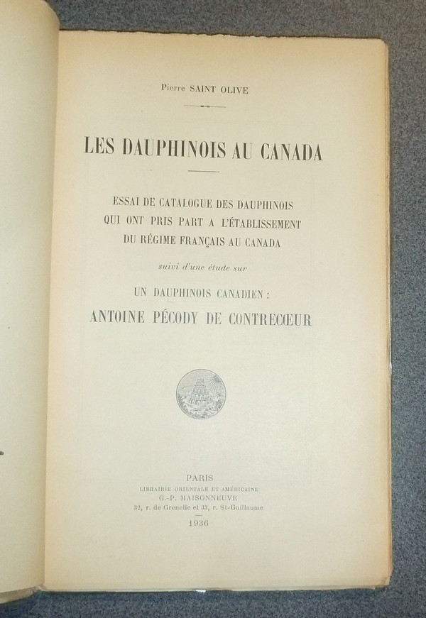 Les Dauphinois au Canada. Essai de catalogue des Dauphinois qui ont pris part à l'établissement du régime français au Canada, suivi d'une étude sur : Antoine Pécody de Contrecoeur