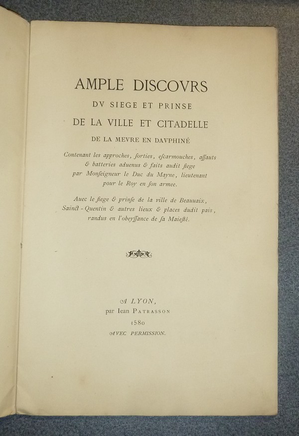 Ample discours du siège et prinse de la ville et citadelle de La Meure en Dauphiné. Contenant les approches, sorties, escarmouches, assauts & batteries advenus & faits audit siège par Monseigneur le Duc de Mayne, Lieutenant pour le Roy en son armée..