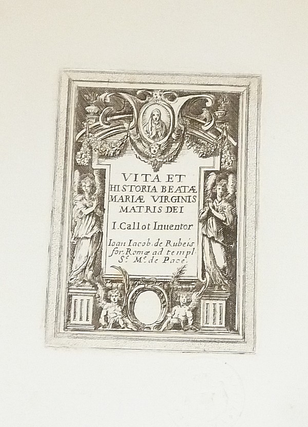 Vita et historia beatae Mariae virginis Matris Dei. I Callot Inventor (15 eaux-fortes)