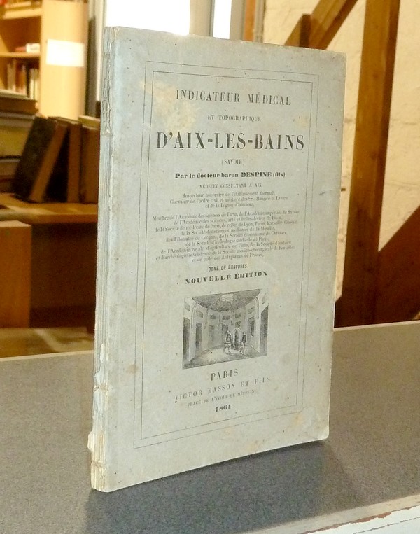 Livre ancien Savoie - Indicateur médical et topographique d'Aix-les-Bains (Savoie) - Despine (fils), Docteur Baron
