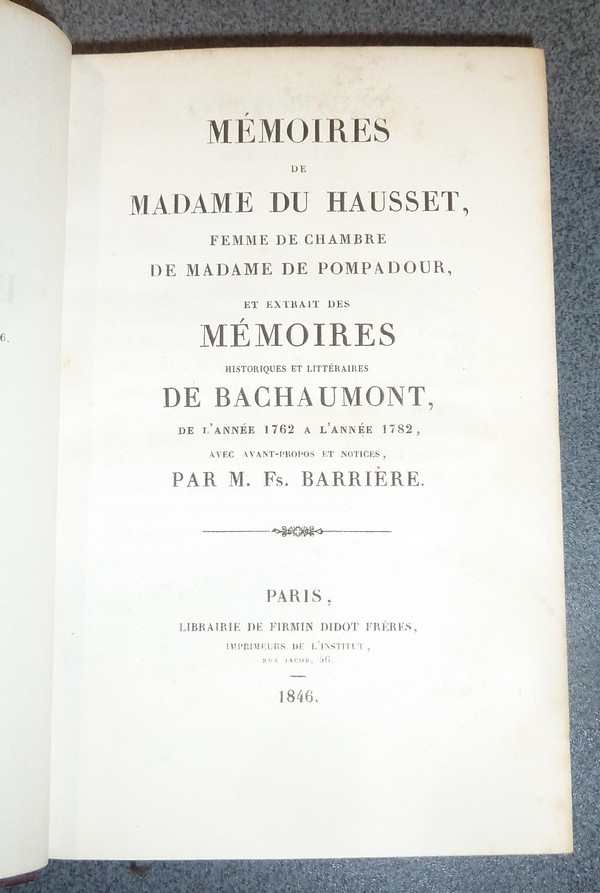 Mémoires de Madame du Hausset, femme de chambre de Madame de Pompadour et extrait des Mémoires historiques et littéraires de Bachaumont de l'année 1762 à 1782, avec avant propos et notice par M. Fs. Barrière