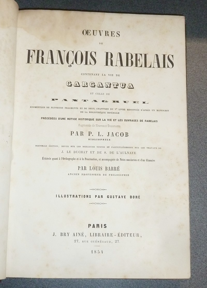 Oeuvres, contenant la vie de Gargantua et celle de Pantagruel, augmentée de plusieurs fragments et deux chapitres du Ve livre restitués d'après un manuscrit de la bibliothèque impériale