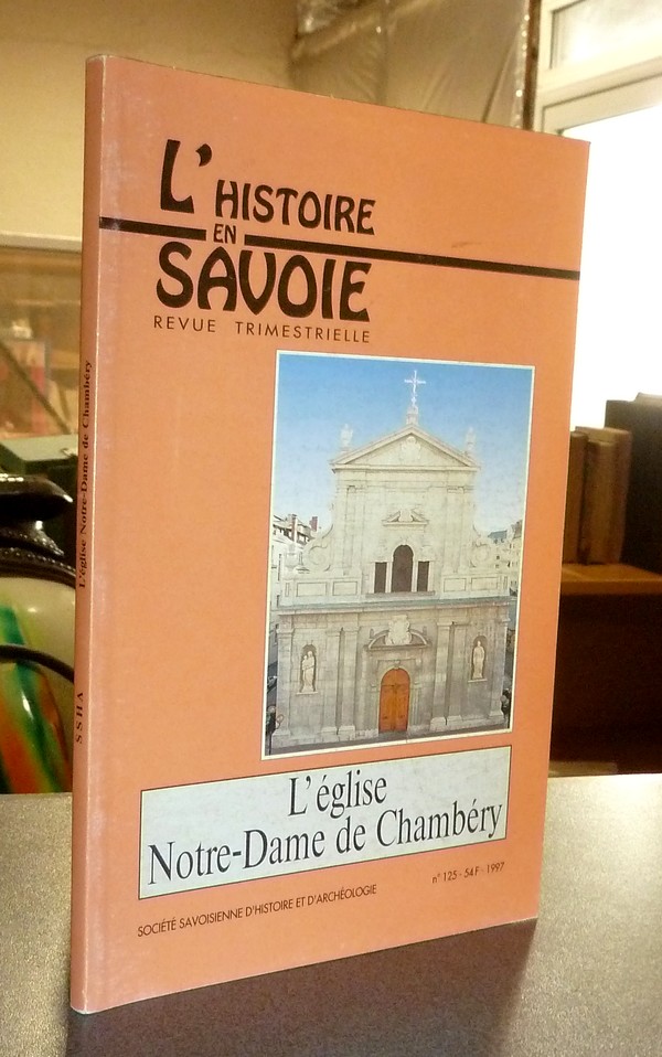 Livre ancien Savoie - L'église Notre-Dame de Chambéry - Soldo, Robert