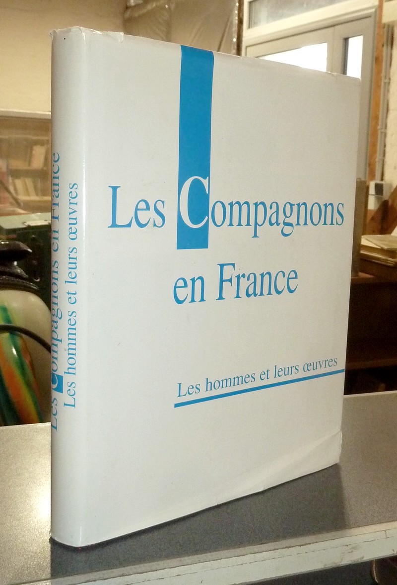 Les Compagnons en France et en Europe (Tome II) - 