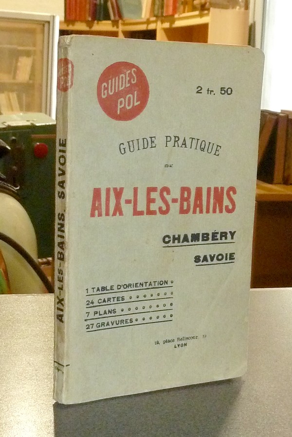 Guides Pol. Guide pratique de Aix-les-Bains, Chambéry, Savoie - 