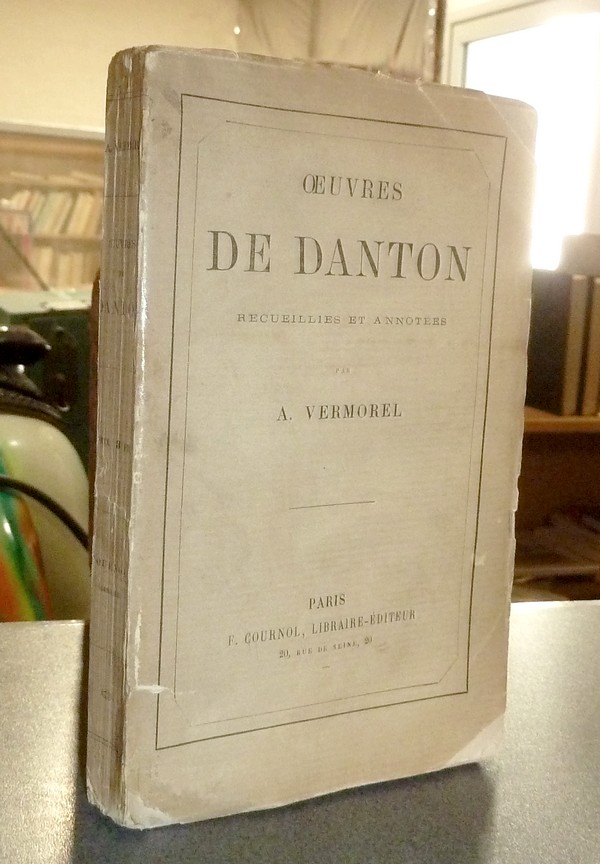 livre ancien - Oeuvres de Danton. Recueillies et annotées par Vermorel - Danton