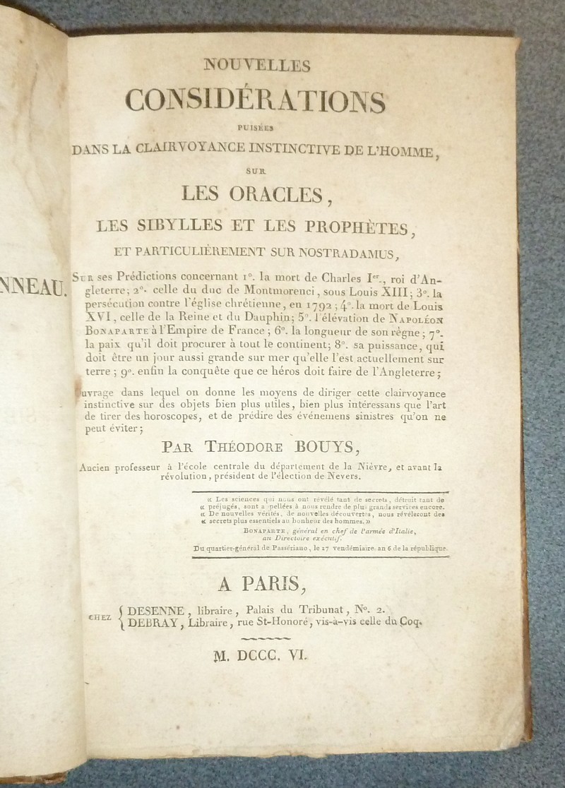 Nouvelles considérations puisées dans la clairvoyance instinctive de l'Homme sur les Oracles, les Sibylles et les Prophètes et particulièrement sur Nostradamus, sur ses prédictions concernant 1-la mort de Charles I. 2-Celle du Duc de Montmorency...