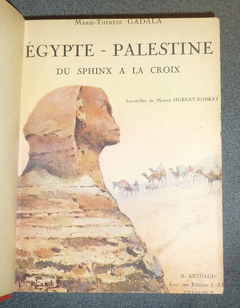 Égypte - Palestine, du Sphinx à la Croix