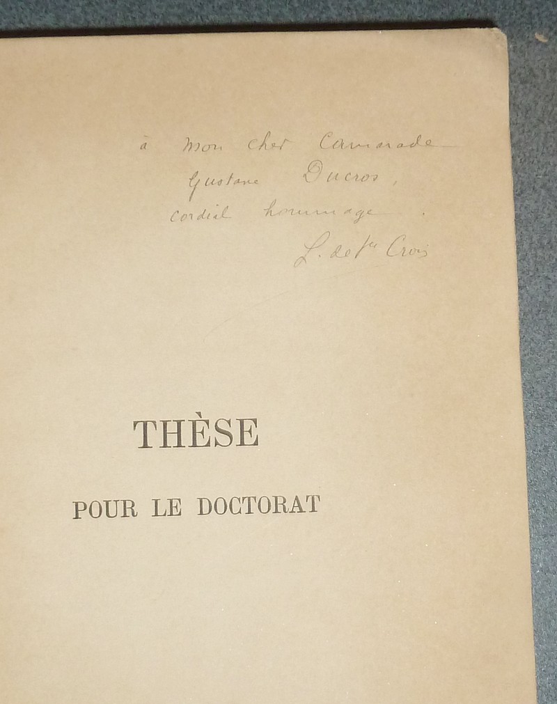 Thèse pour le Doctorat. Étude sur l'exception de Dol en droit romain. La déclaration de Guerre et ses effets immédiats. Étude d'histoire et de législation comparée