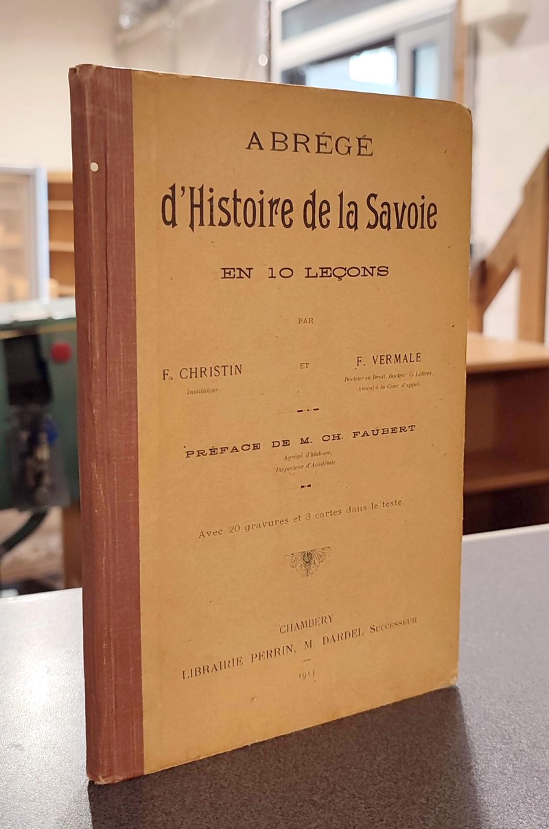 livre ancien - Abrégé d'Histoire de la Savoie en 10 leçons - Christin, F. & Vermale, François