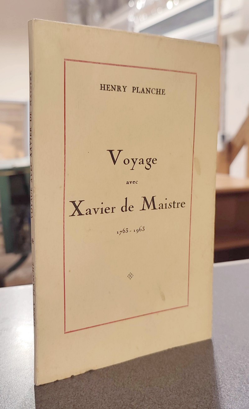 Voyage avec Xavier de Maistre 1763-1963
