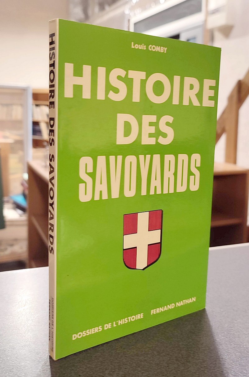 Livre ancien Savoie - Histoire des Savoyards - Comby, Louis