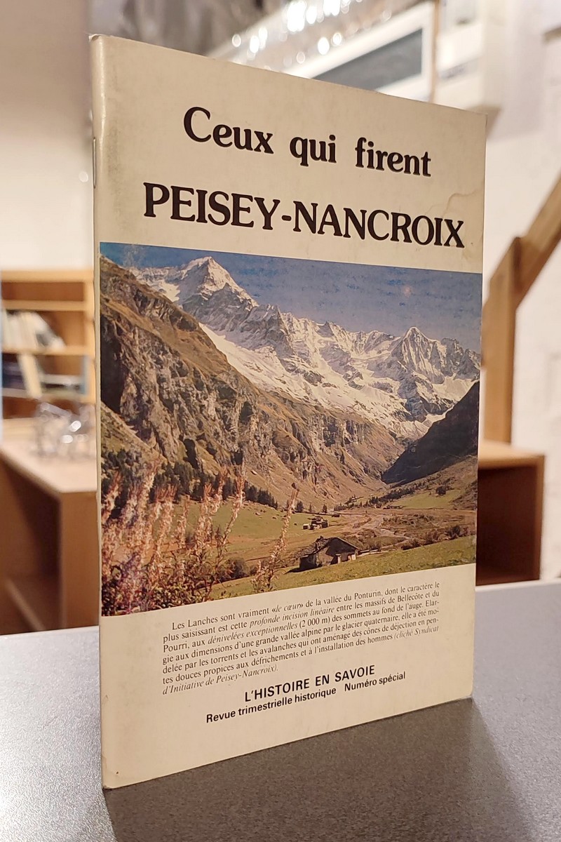 Livre ancien Savoie - Ceux qui firent Peisey-Nancroix - Brêche, Yves