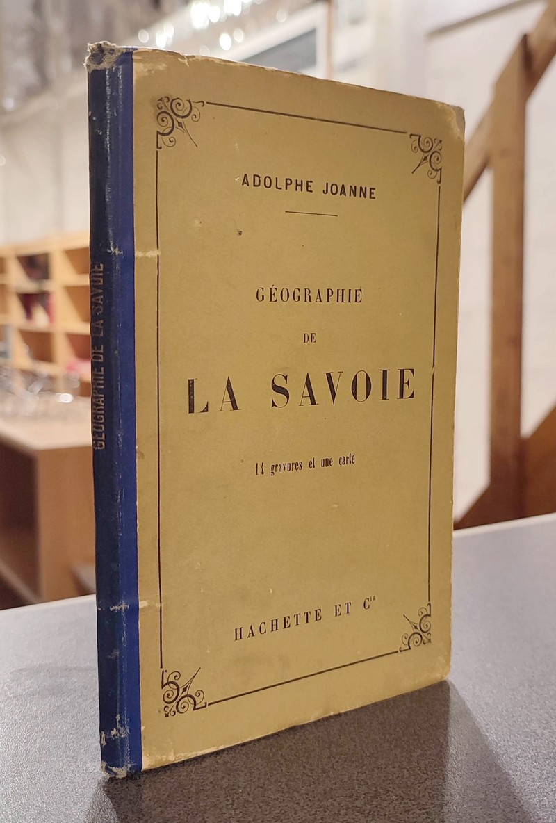 Livre ancien Savoie - Géographie du Département de la Savoie - Joanne, Adolphe