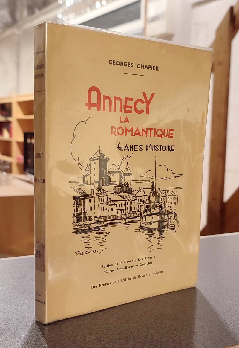 Annecy la romantique. Glanes d'histoire