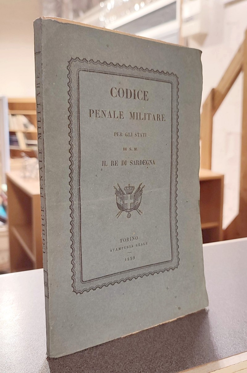 Livre ancien Savoie - Codice penale militare per gli stati di S. M. il Re de Sardegna - 
