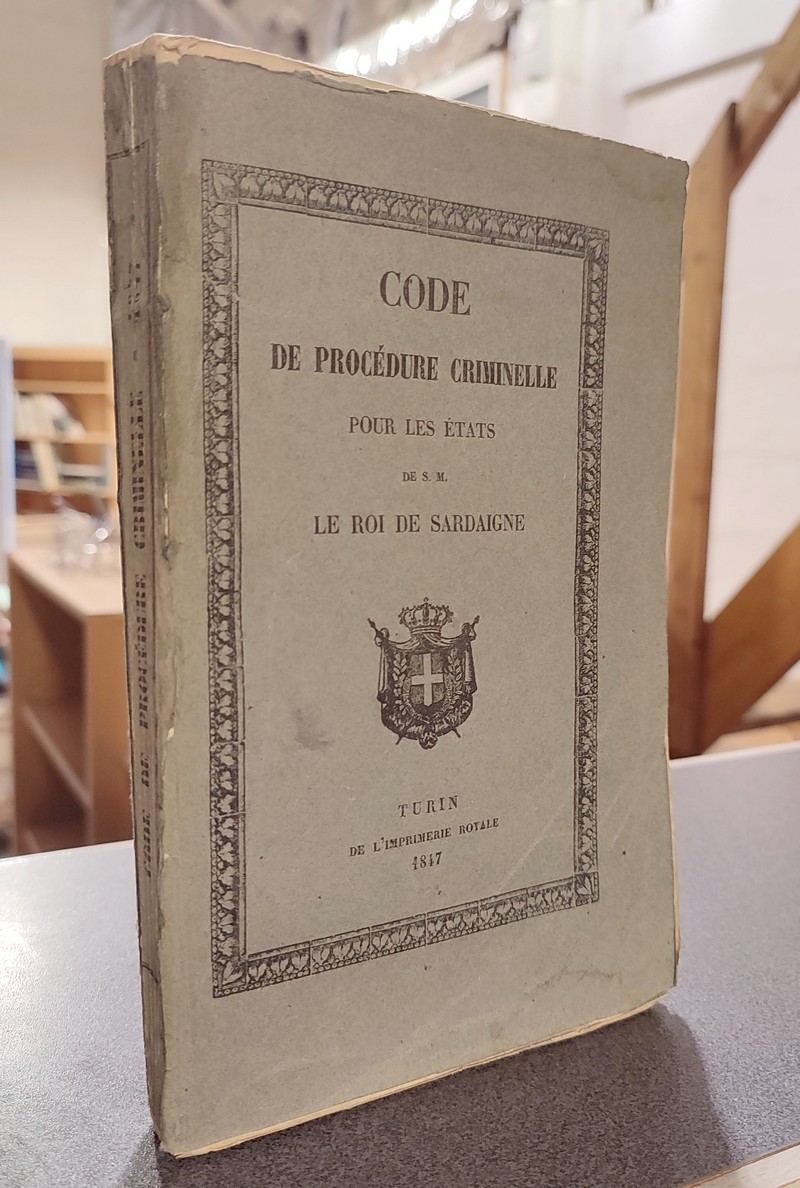 Code de Précédure criminelle pour les états de S. M. le Roi de Sardaigne
