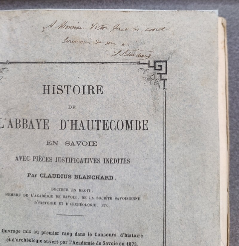 Histoire de l'Abbaye d'Hautecombe en Savoie, avec pièces justificatives inédites