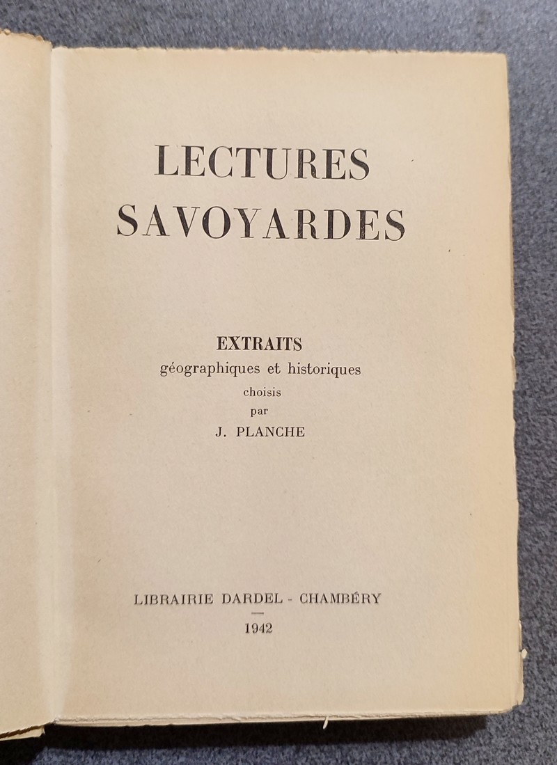 Lectures savoyardes. Extraits géographiques et historiques choisis par J. Planche