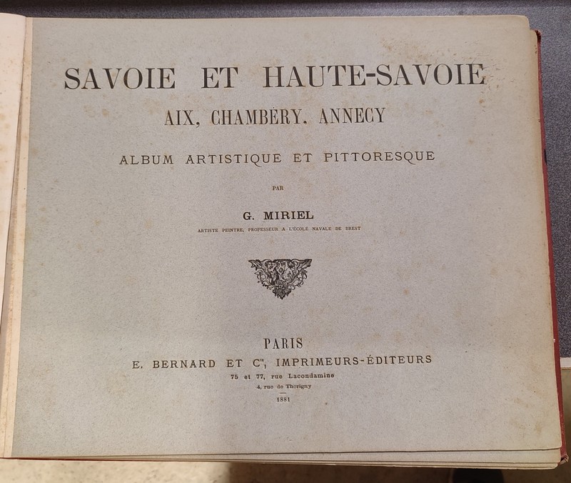 Savoie et Haute-Savoie. Aix, Chambéry, Annecy. Album artistique et pittoresque