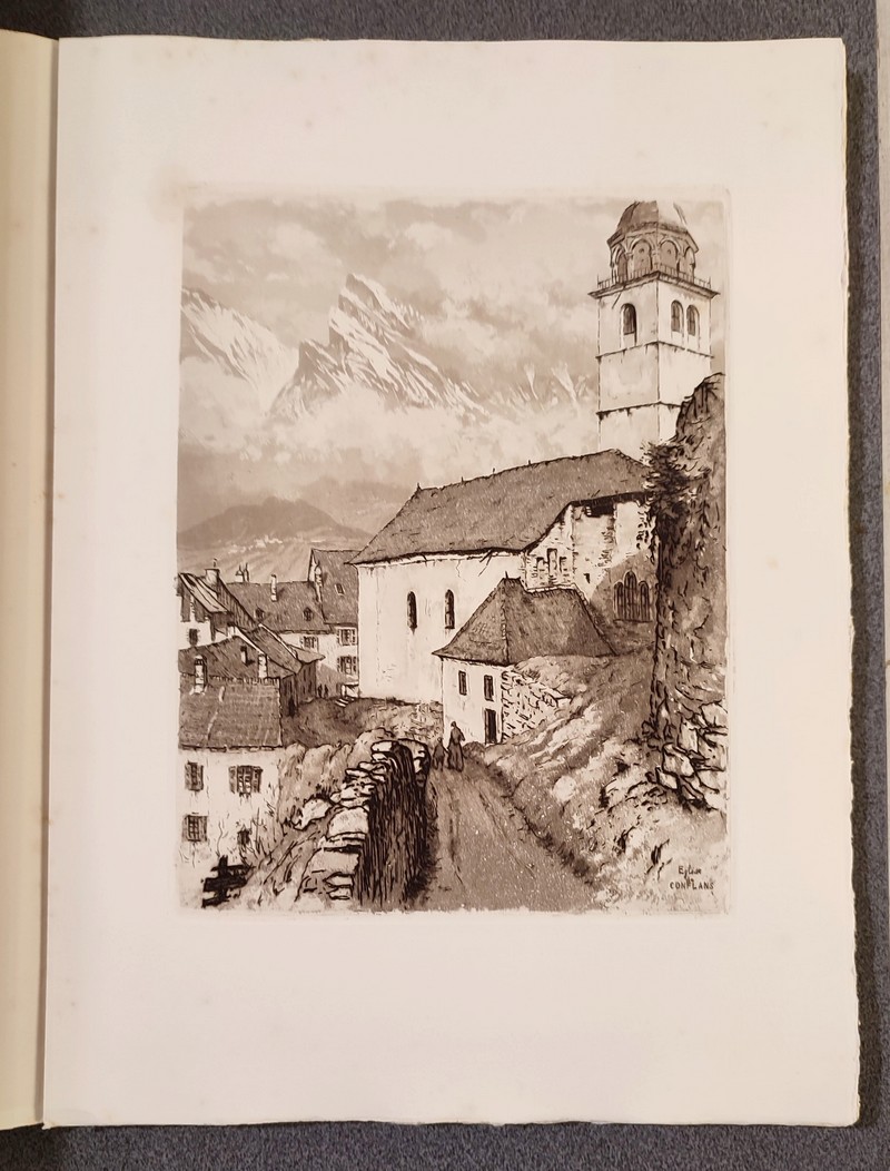 Au seuil des Alpes de Savoie. Combe de Savoie, Albertville, Conflans, Val d'Arly, Beaufort, Tarentaise