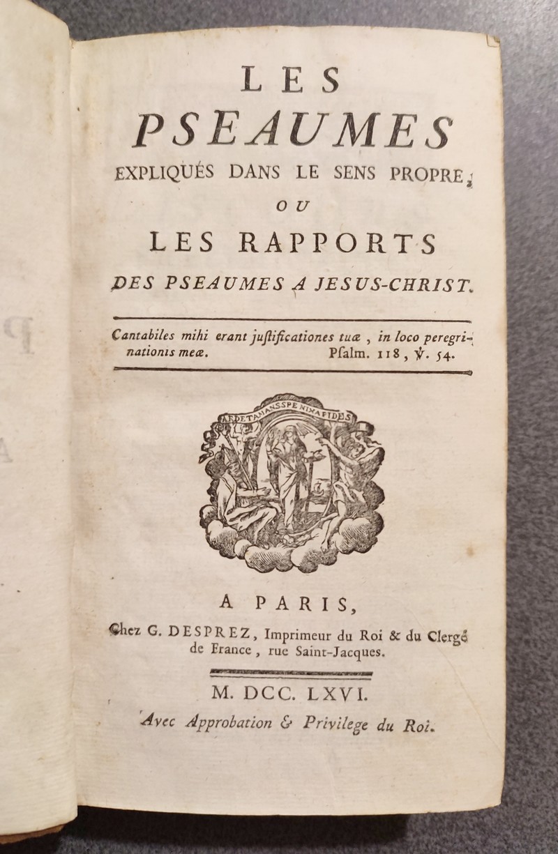 Les Pseaumes expliqués dans le sens propre, ou les Rapports des Pseaumes à Jésus-Christ